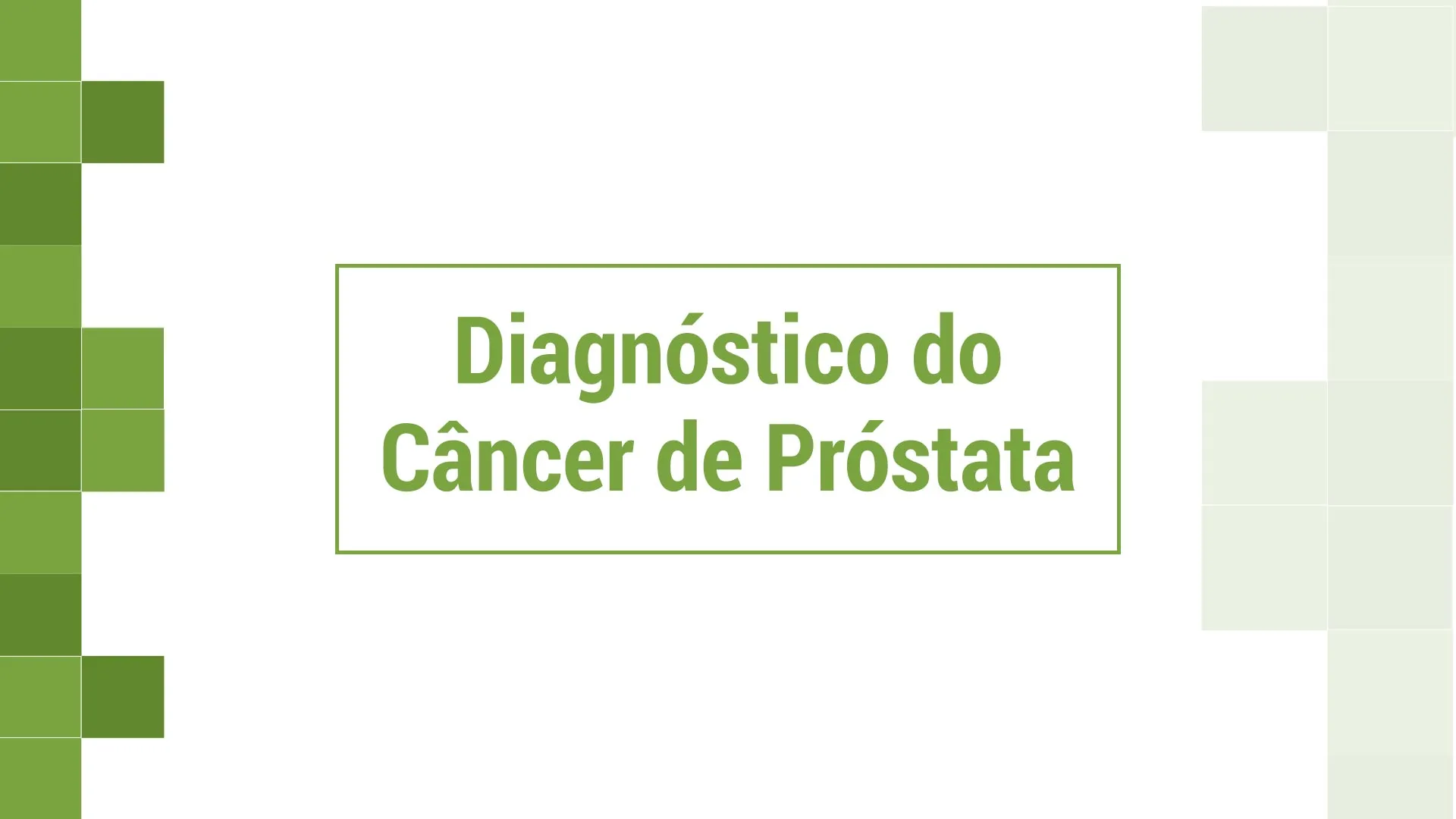 Diagnóstico do Câncer de próstata